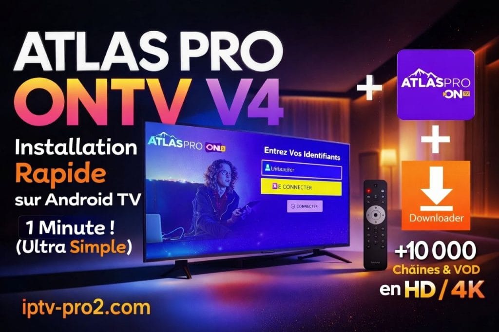Atlas Pro ONTV V4 IPTV installation Android TV Downloader iptv-pro2.com