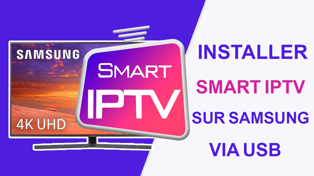 Installation de smart iptv sur smart tv samsung Via USB