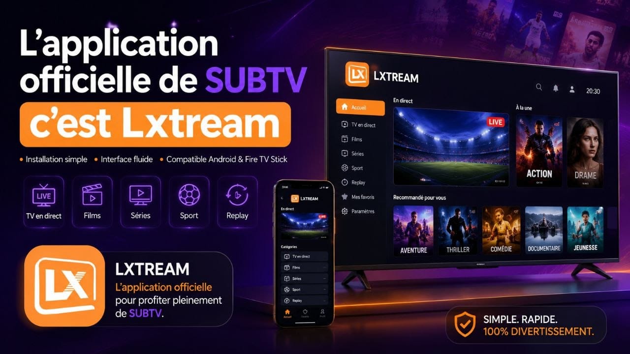 Image promotionnelle indiquant que l’application officielle de SUBTV est Lxtream, avec interface IPTV moderne, TV en direct, films, séries, sport et replay sur Android et Fire TV Stick.