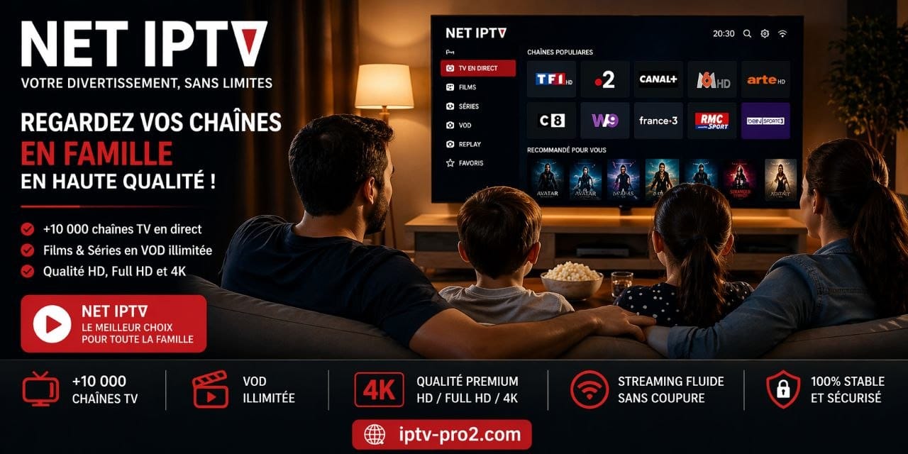 Famille regardant la télévision via l’application Net IPTV sur Smart TV avec chaînes HD et 4K