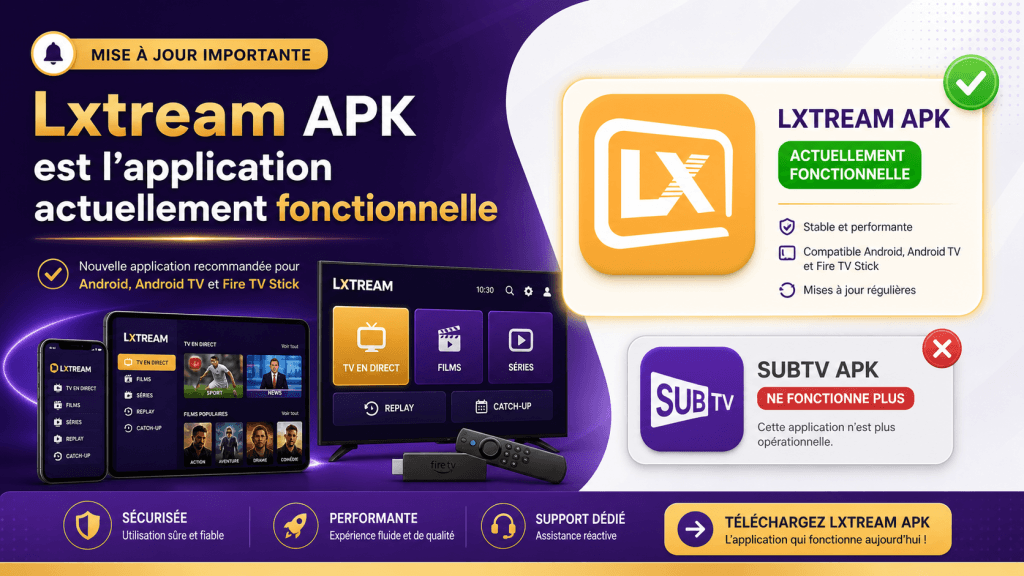 Image promotionnelle indiquant que Lxtream APK est l’application actuellement fonctionnelle, tandis que SubTV APK ne fonctionne plus.