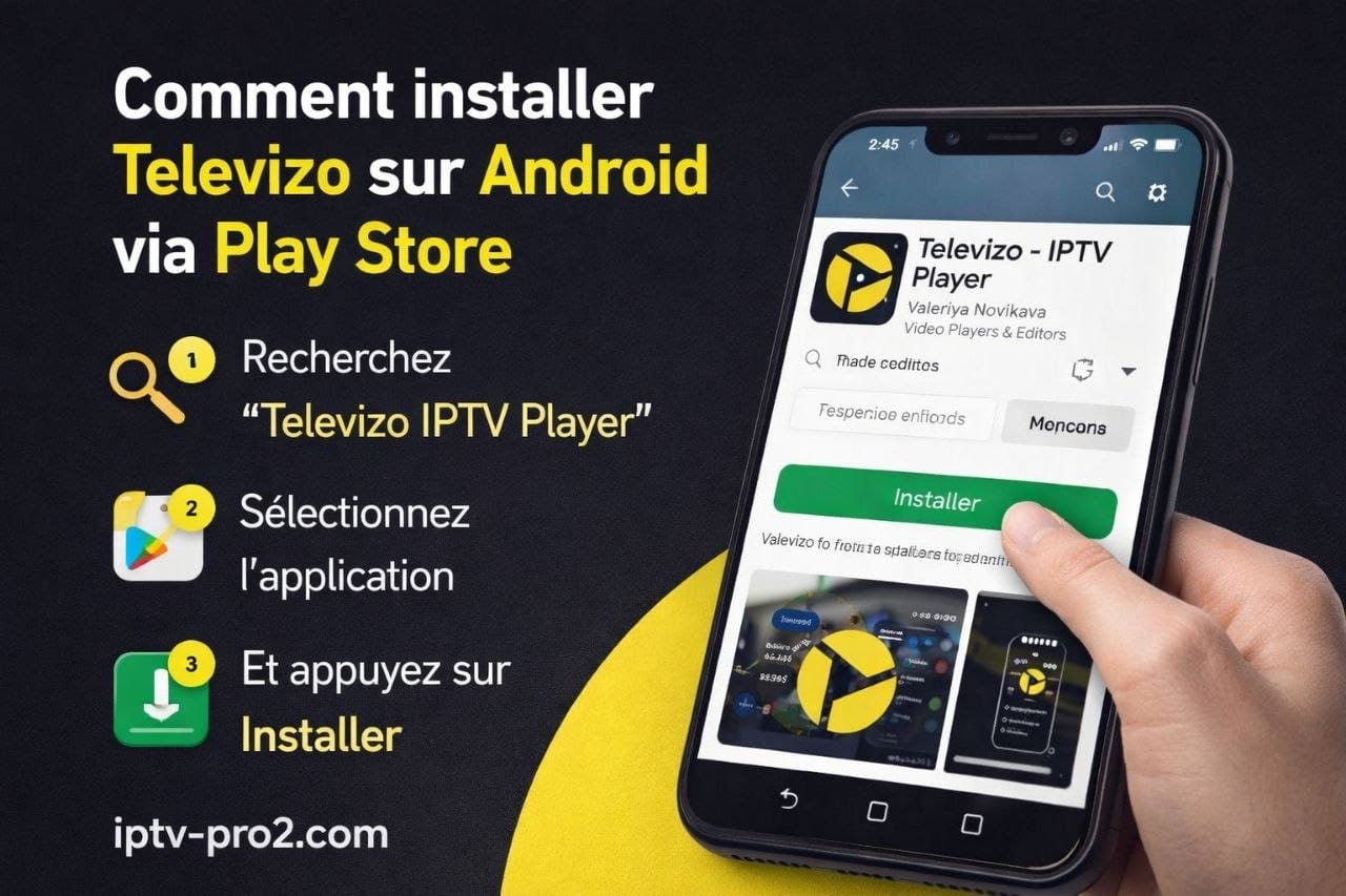 Installation Televizo IPTV sur Android via Play Store application IPTV premium iptv-pro2.com